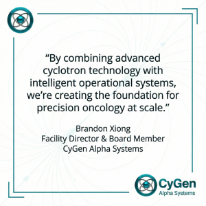 Quote from Brandon Xiong, Facility Director of CyGen Alpha Systems, on precision oncology infrastructure