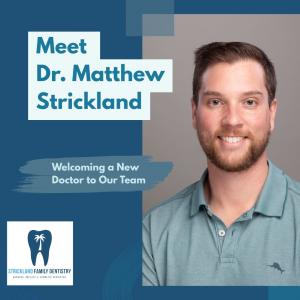 Strickalnd Family Dentistry in Sarasota, FL is welcoming a new doctor to our team - Help us welcome Dr. Matthew Strickland