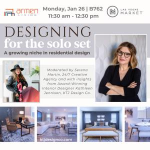 Join Armen Living for an insightful talk on Monday, Jan 27: 10:30 - 11:30 am on Designing for the Solo Set, a new design niche with Kathleen Jennison, KTJ Design Co, and Serena Martin, 24/7 Creative Agency.
