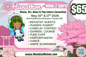 HanaCon 2026 promotional flyer announcing a two-day anime, art, and pop culture convention on May 16 and 17, 2026 at the Sheraton Baltimore North in Towson, Maryland, featuring cosplay, makers market, maid cafe, gaming lounge, performances, dance, and ani