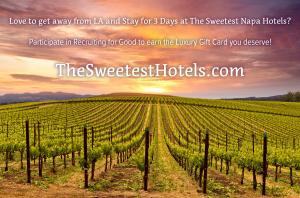 Love to Getaway from LA and Stay at The Sweetest Napa Hotel? Participate in Recruiting for Good to earn the luxury gift card you deserve!  TheSweetestHotels.com Made Just for You!