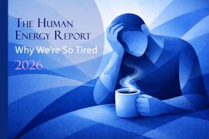 The Human Energy Report: Why We’re So Tired