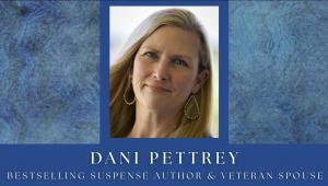 DANI PETTREY Bestselling Author Veteran Spouse and Advocate
