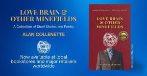 Promotional graphic for Love Brain & Other Minefields by Alan Collenette. Blue background with gold and white text reading “Love Brain & Other Minefields: A Collection of Short Stories and Poetry” and “Now available at local bookstores and major retailers