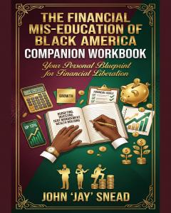 The Financial Mis-Education of Black America (Companion Workbook)