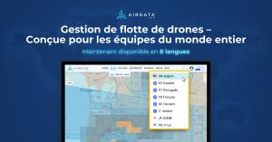 Gestion de flotte de drones – Conçue pour les équipes du monde entier. Maintenant disponible en 8 langues