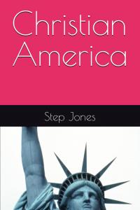 Christian America by Step Jones