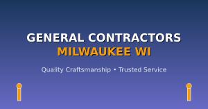 General Contractors Milwaukee WI