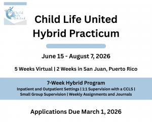 Child Life United Hybrid Practicum - Hybrid Program with 5 Weeks Virtual and 2 Weeks in San Juan, Puerto Rico
