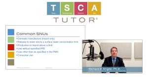 Richard E. Engler, Ph.D., presents TSCA Tutor T207: Understanding TSCA Significant New Use Rules (SNUR)