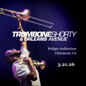 Troy Andrews (Trombone Shorty) holds trombone high above his head, with accompanying text "Trombone Shorty & Orleans Avenue, Bridges Auditorium, March 21, 2026"