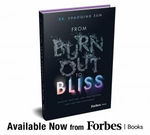 From Burnout to Bliss by Dr. Shaoqing Sun book cover, released with Forbes Books.
