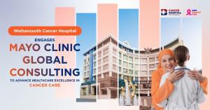 Wattanosoth Cancer Hospital engages Mayo Clinic Global Consulting