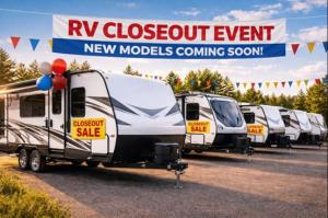 Final Chance Savings 2025 Closeout Deals Rolled Out Across All RV Lines