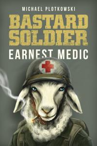 Bastard Soldier, Earnest Medic by Michael Plotkowski