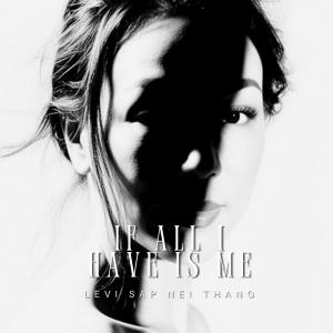 If All I Have is Me - Levi Sap Nei Thang