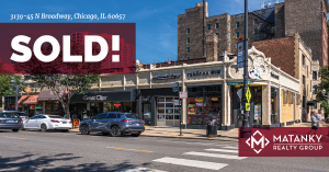 Street view of the retail building at 3139–45 N Broadway in Chicago’s Lakeview neighborhood, a fully occupied multi-tenant investment property sold by Matanky Realty Group. Street view of the retail building at 3139–45 N Broadway in Chicago’s Lakeview