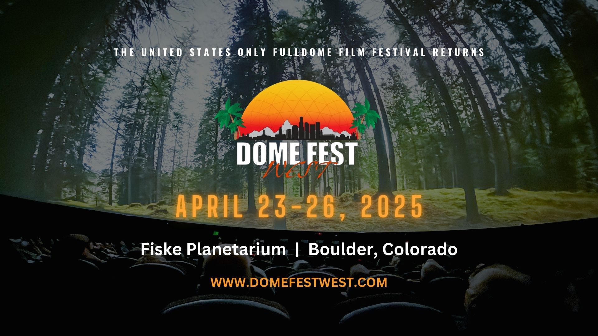Fulldome theater full of attendees watching a film on the ceiling. Dome Fest West 2026 Returns to the Fiske in Boulder Colorado on April 23-26, 2026.