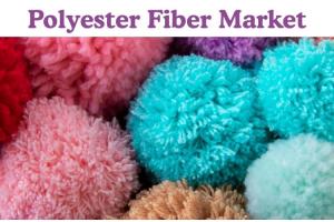 Polyester Fiber Market