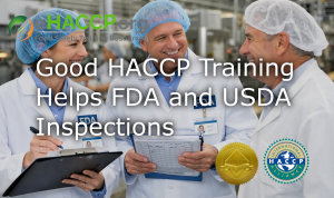 Good HACCP Training Helps FDA and USDA Inspections