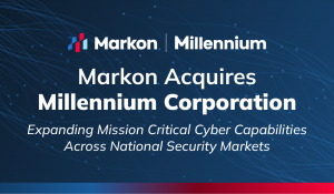 Markon's Acquisition of Millennium Corporation Strengthens End-To-End Cyber Delivery, Scale, and Resilience for Defense and Intelligence Customers