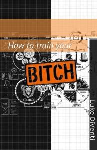 How To Train Your BITCH - bookcover