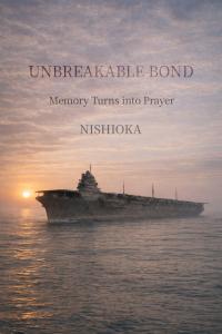 Unbreakable Bond: Memory Turns into Prayer Kindle book cover featuring an aircraft carrier at sunset