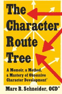 The Character Route Tree: A Memoir, a Method, a Mastery of Obsessive Character Development
