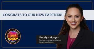 Graphic announcing Katelyn Morgan’s promotion to Partner and Managing Attorney at The Valley Law Group in Gilbert, Arizona.