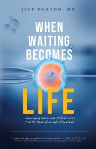 The front cover of the book “When Waiting Becomes Life” by Dr. Jeff Deaton