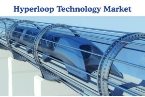 Hyperloop Technology Market