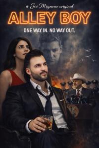 Official Alley Boy film poster showing a mob enforcer, his girlfriend, and a Florida Governor amid crime drama imagery with the tagline One Way In No Way Out