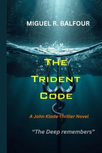 The Trident Code (The SEAL Cypher Series) by Miguel R. Balfour