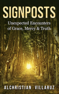 Signposts: Unexpected Encounters of Gracy, Mercy & Truth