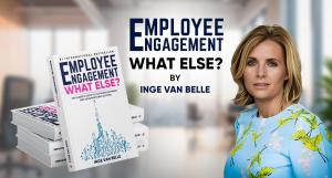 Employee Engagement. What Else? by Inge Van Belle