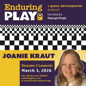 Podcast cover mockup for Enduring Play: purple header with podcast logo and an icon of a handheld gaming device, plus the words "a game development podcast hosted by cheryl platz." The bottom half is yellow background with Joanie Kraut's picture and name 