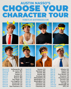 A yearbook style collage of Austin Nasso's different characters, lined up above the chronological dates of his upcoming Choose Your Character tour.