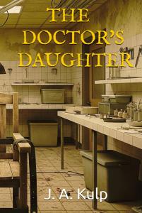 THE DOCTOR'S DAUGHTER by J.A. Kulp