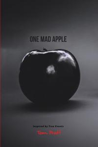 Book cover for One Mad Apple by Tom Pratt featuring a glossy black apple on a dark gray background with the subtitle “Inspired by True Events.”