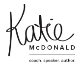 Katie McDonald | Coach. Speaker. Author.