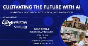 Promotional graphic for the Cultivating the Future with AI event hosted by CBM Marketing Solutions at Alcantara Vineyards during Arizona Tech Week.