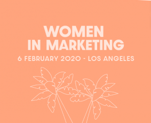 2020 Women In Marketing Conference in Los Angeles CA on February 5, 2020 - where leading  industry executives will provide insight into how they have earned their successes, the challenges they face, and the innovative processes and strategies they implem