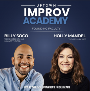 Improv educators Holly Mandel and Billy Soco, Founding Faculty of the Uptown Improv Academy
