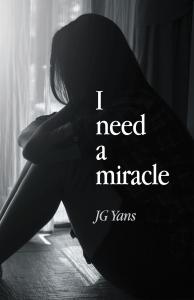 I need a miracle by JG Yans