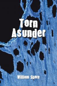 Torn Asunder by William Shore