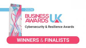 Business Awards UK 2026 Cybersecurity and Resilience Awards Results