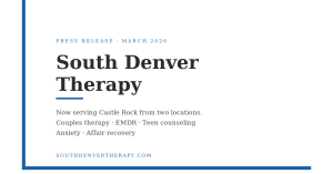 South Denver Therapy press release announcing second Castle Rock office location offering EMDR therapy, teen counseling, and couples therapy