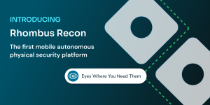 Rhombus Recon - The first mobile autonomous physical security platform - Eyes Where You Need Them