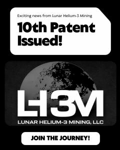 Lunar Helium-3 Mining Reaches Major Milestone with 10th U.S. Patent as Race for Lunar Helium-3 Intensifies