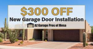 AZ Garage Pros of Mesa garage door installation promotion $300 off